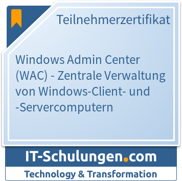 IT-Schulungen Badge: Windows Admin Center (WAC) - Zentrale Verwaltung von Windows-Client- und -Servercomputern