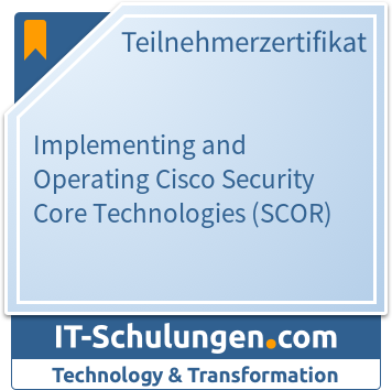 IT-Schulungen Badge: Implementing and Operating Cisco Security Core Technologies (SCOR)