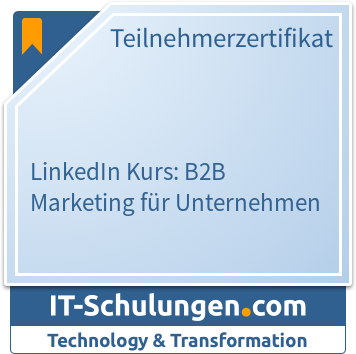 IT-Schulungen Badge: LinkedIn Kurs: B2B Marketing für Unternehmen
