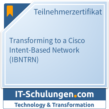 IT-Schulungen Badge: Transforming to a Cisco Intent-Based Network (IBNTRN)